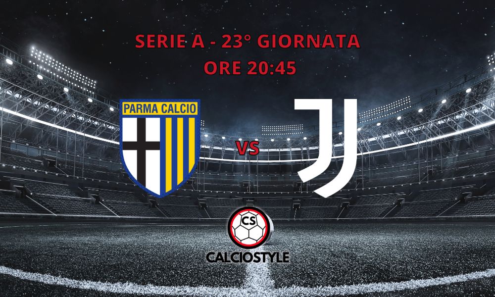 Parma-Juventus, le formazioni ufficiali
