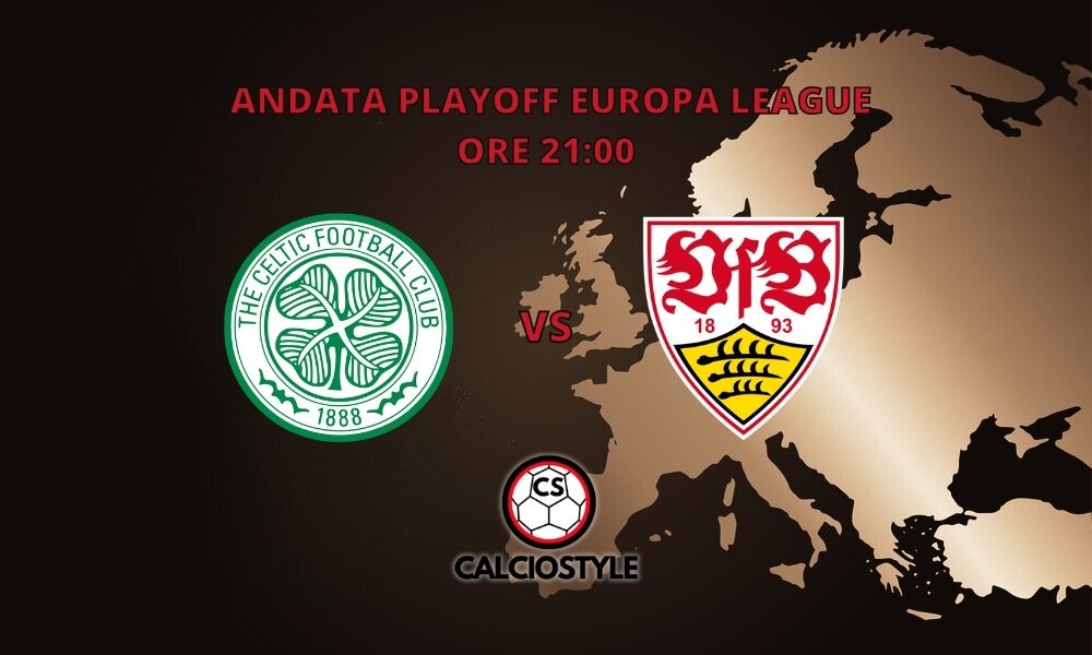 Celtic-Stoccarda: probabili formazioni e dove vederla