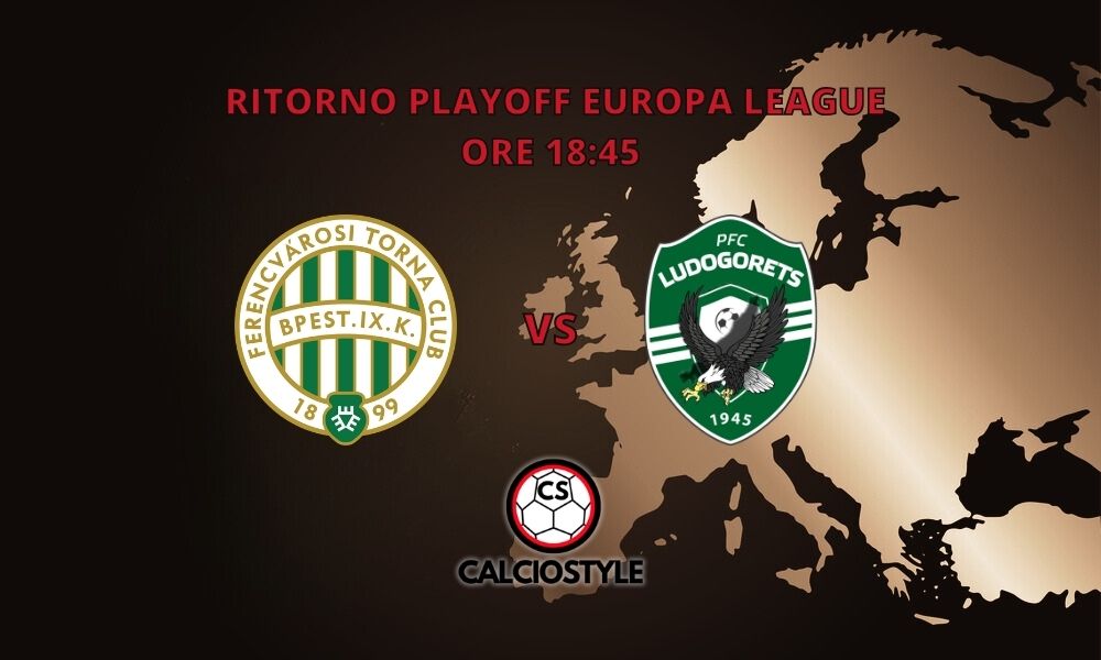 Ferencvaros-Ludogorets: probabili formazioni e dove vederla