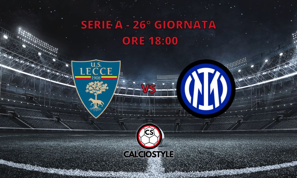 Lecce-Inter, le probabili formazioni e dove vederla