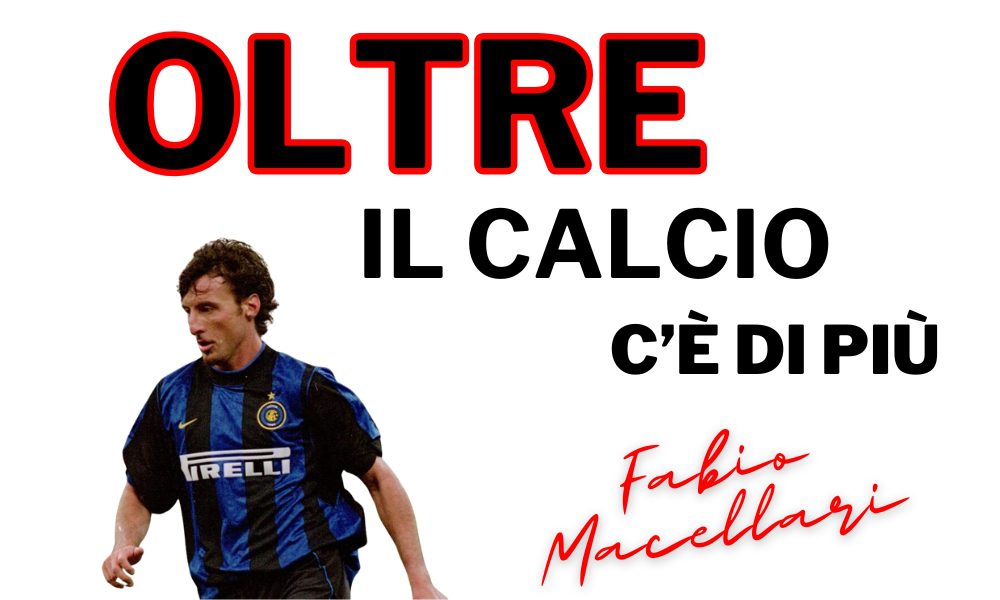Oltre il calcio c’è di più: Fabio Macellari