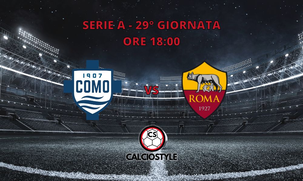 Como-Roma, probabili formazioni e dove vederla