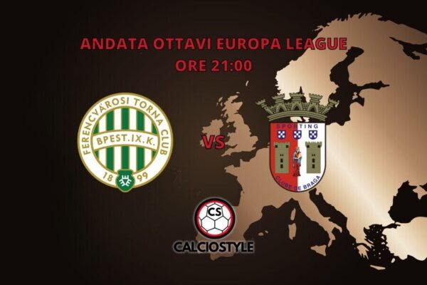 Ferencvaros-Sporting Braga: le probabili formazioni e dove vederla