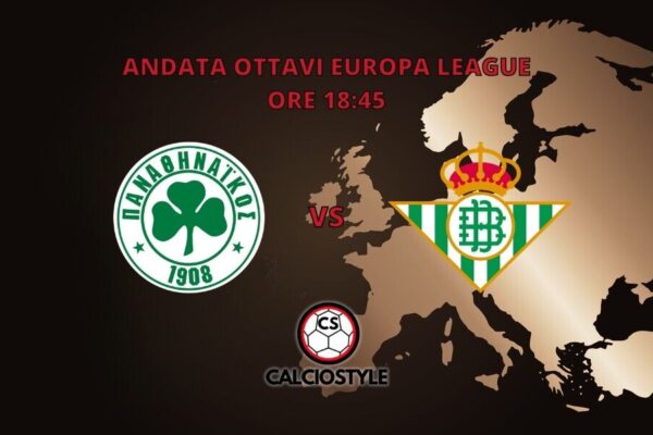 Panathinaikos-Real Betis, probabili formazioni e dove vederla