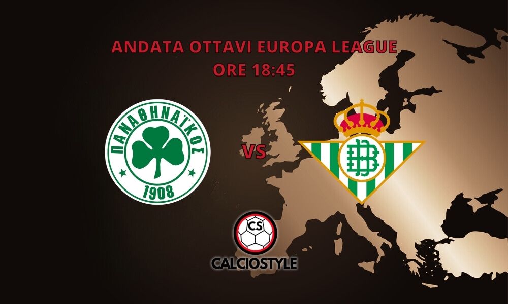 Panathinaikos-Real Betis, probabili formazioni e dove vederla