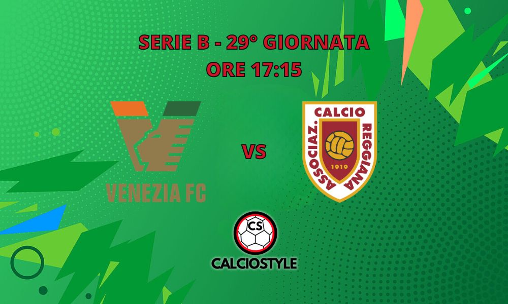 Venezia-Reggiana: probabili formazioni e dove vederla