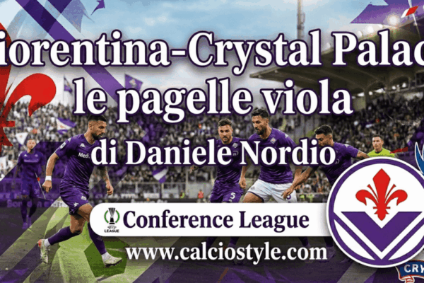 Fiorentina-Crystal Palace 2-1: non basta l’orgoglio, addio Europa | Le pagelle viola