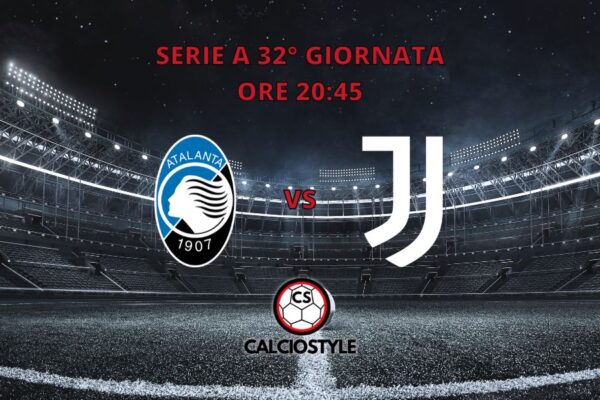 Atalanta-Juventus, probabili formazioni e dove vederla