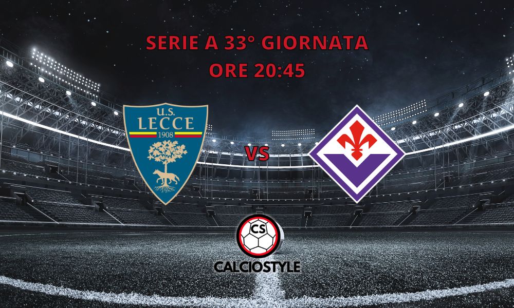 Lecce-Fiorentina, probabili formazioni e dove vederla