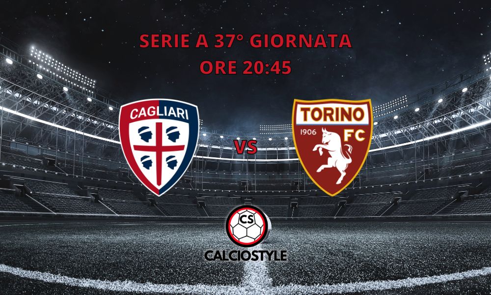 Cagliari-Torino: probabili formazioni e dove vederla