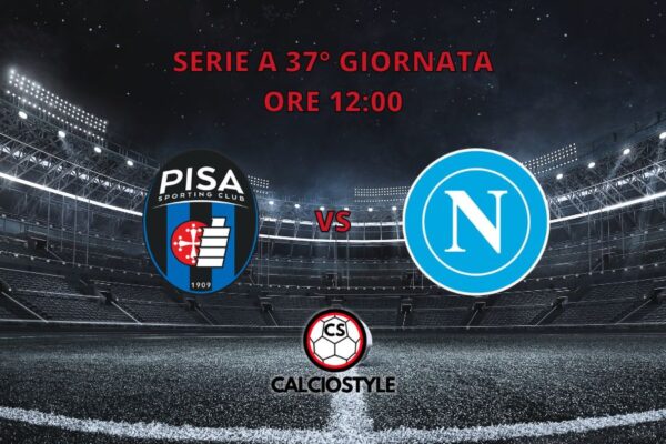 Pisa-Napoli, probabili formazioni e dove vederla
