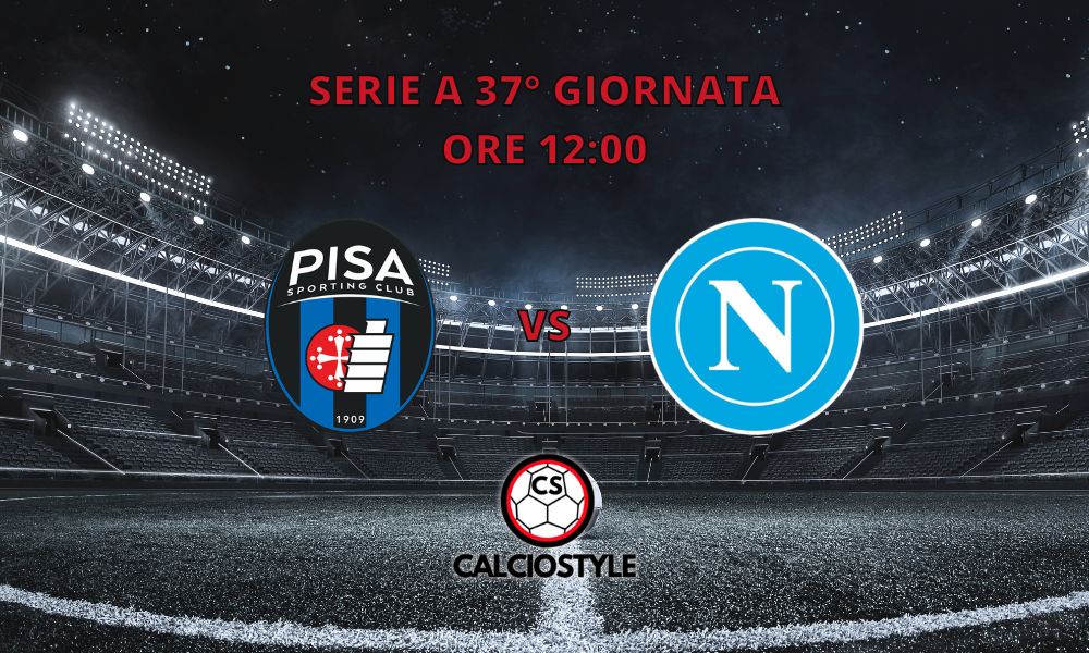 Pisa-Napoli, probabili formazioni e dove vederla
