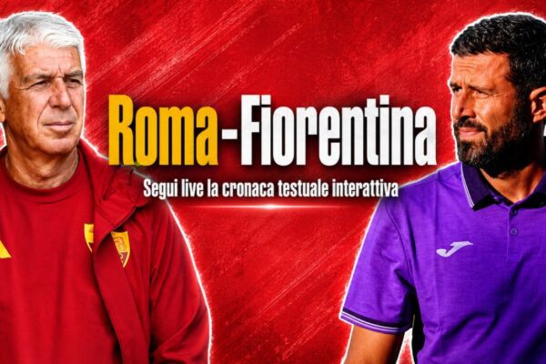 Roma-Fiorentina diretta LIVE: risultato, gol e aggiornamenti